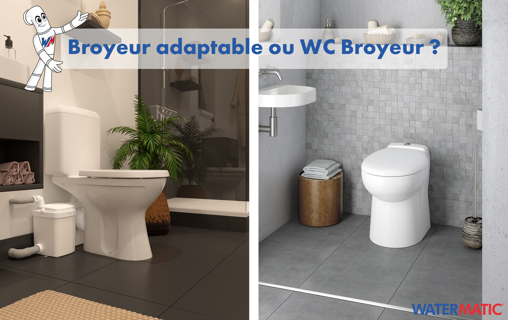 Comment choisir entre un broyeur adaptable et un WC avec broyeur intégré ?